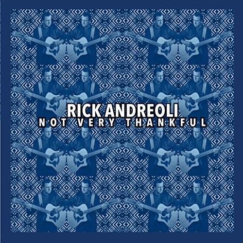 Rick Andreoli - Not Very Thankful