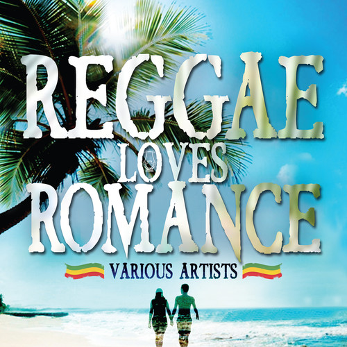 Reggae Loves Romance - Reggae Loves Romance