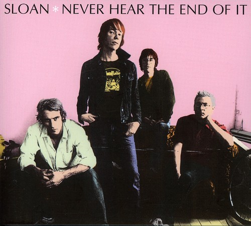 Sloan - Never Hear the End of It