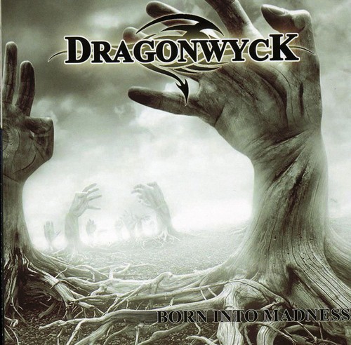 Dragonwyck - Born Into Madness