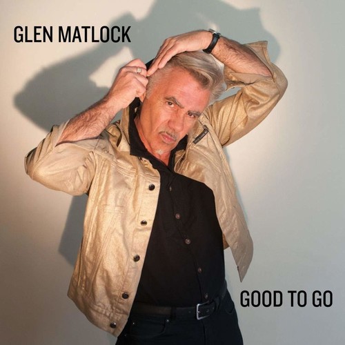 Glen Matlock - Good To Go