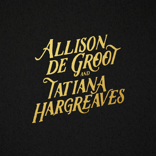 Allison De Groot & Tatiana Hargreaves