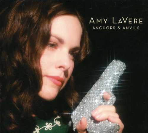 Amy Lavere - Anchors & Anvils