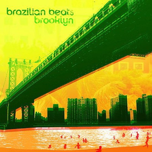 Brazilian Beats Brooklyn - Brazilian Beats Brooklyn