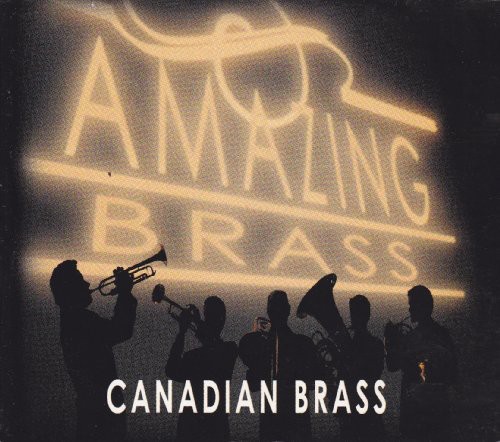 Canadian Brass - Amazing Brass