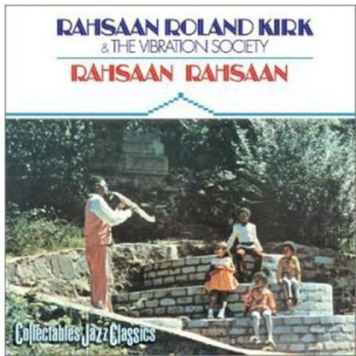 Roland Kirk - Rahsaan Rahsaan
