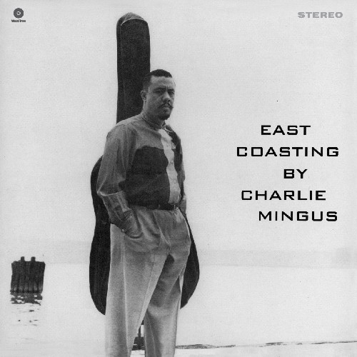 Charles Mingus - East Coasting [Import]