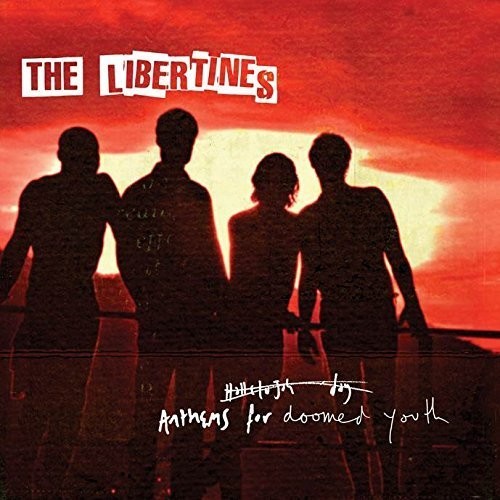 The Libertines - Anthems For Doomed Youth [Import]