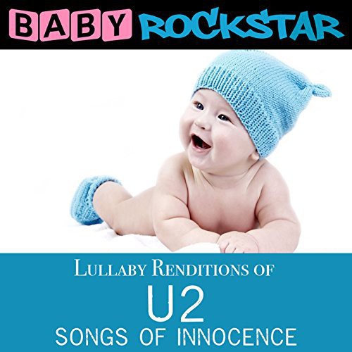 Baby Rockstar - Lullaby Renditions of U2 - Songs of Innocence