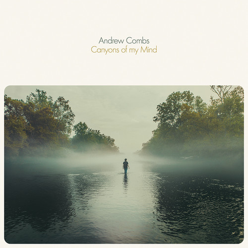 Andrew Combs - Canyons Of My Mind
