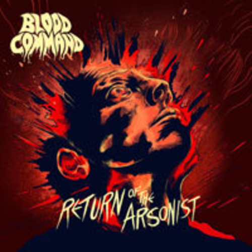Blood Command - Return Of The Arsonist