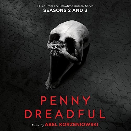 Abel Korzeniowski - Penny Dreadful Seasons 2 & 3: Music From The Showtime Original Series