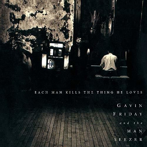 Gavin Friday - Each Man Kills The Thing He Loves