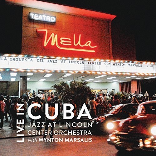 The Jazz At Lincoln Center Orchestra With Wynton Marsalis - Live in Cuba