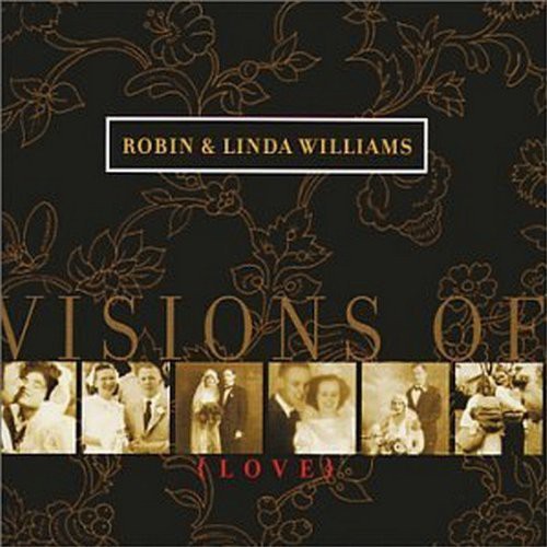 Robin Williams & Linda - Visions of Love