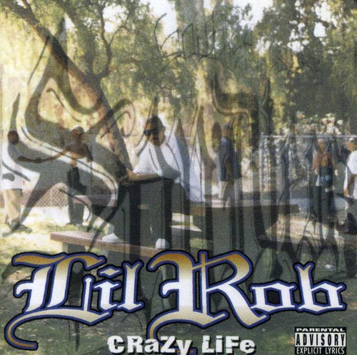 Lil Rob - Crazy Life [Re-Issue] [Explicit]