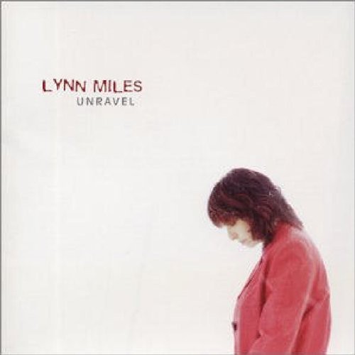 Lynn Miles - Unravel [Import]
