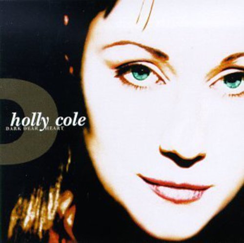 Holly Cole - Dark Dear Heart [Import]