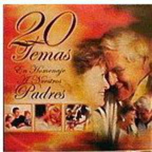 20 Temas En Homenajes A Nuestros Padres