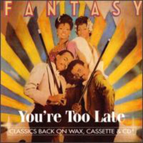 Fantasy - You're Too Late