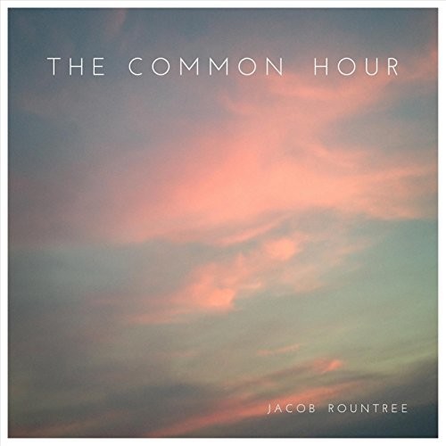 Rountree, Jacob - The Common Hour