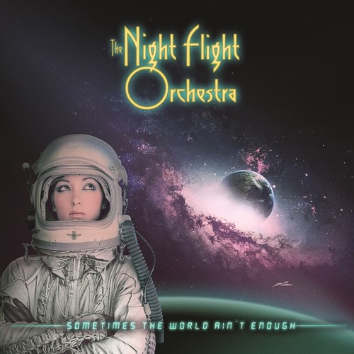 The Night Flight Orchestra - Sometimes the World Ain't Enough