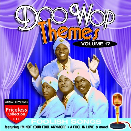 Doo Wop Themes - Doo Wop Themes, Vol. 17: Foolish Songs
