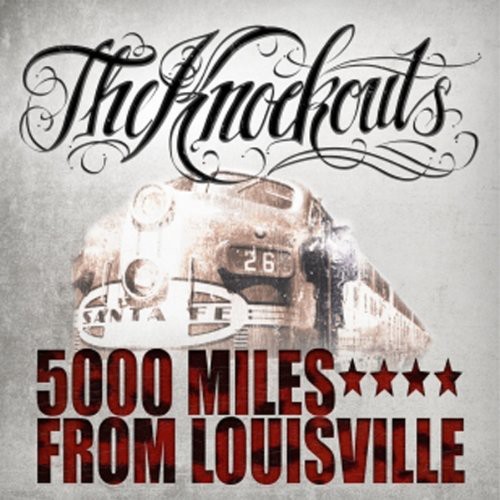 Knockouts - 5000 Miles from Louisville