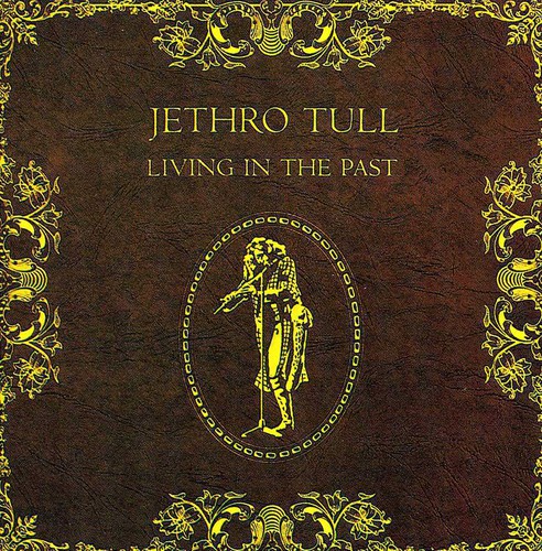 Jethro Tull - Living In The Past [Import]