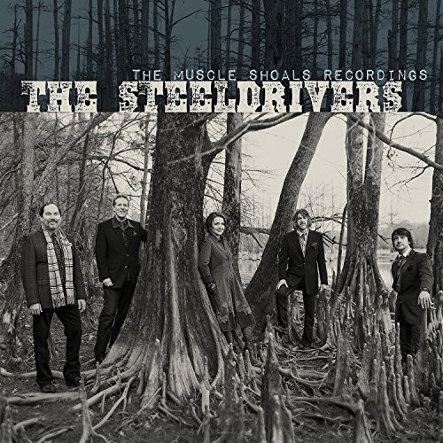The SteelDrivers - Muscle Shoals Recordings