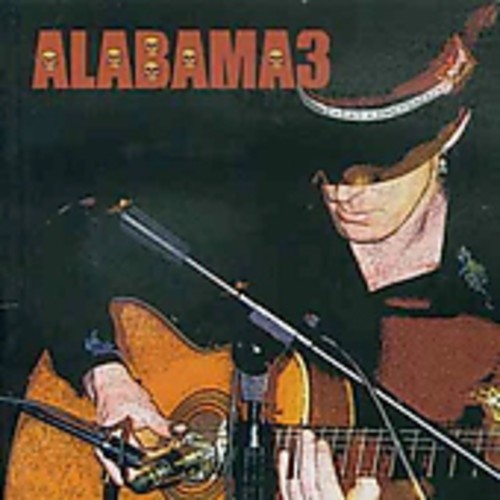 Alabama 3 - Vol. 2-Last Train To Mashville [Import]