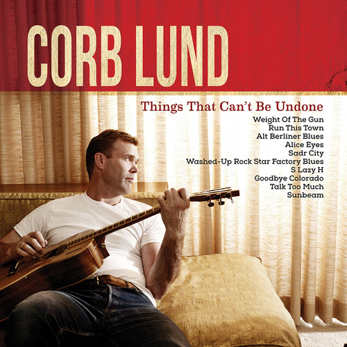 Corb Lund - Things That Can't Be Undone [w/DVD]
