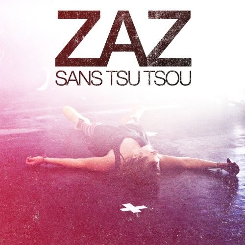 Zaz - Sans Tsu Tsou