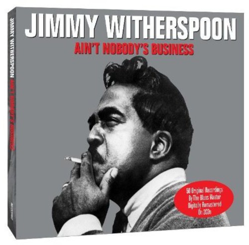 Jimmy Witherspoon - Ain't Nobody's Business [Import]