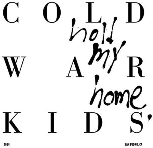 Cold War Kids - Hold My Home [Vinyl]