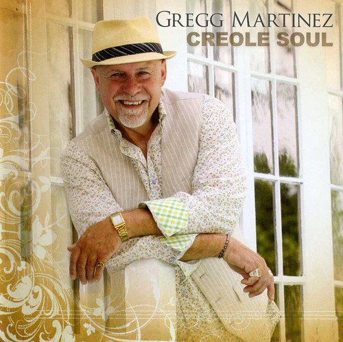 Gregg Martinez - Creole Soul