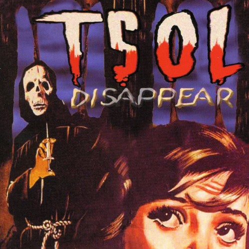 T.S.O.L. - Disappear