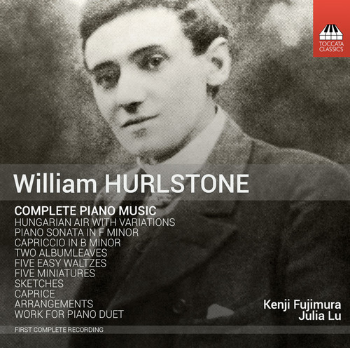 Hurlstone / Kenji Fujimura / Lu,Julia - Complete Piano Music