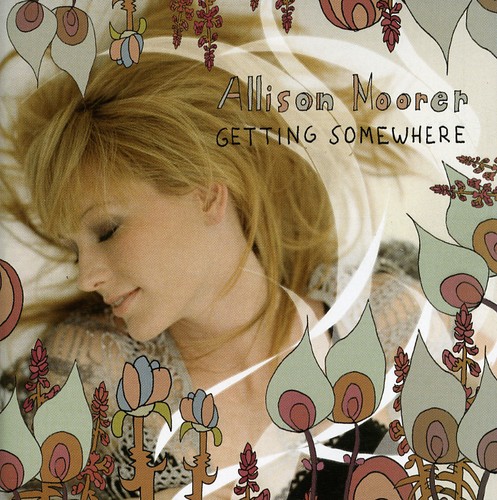 Allison Moorer - Getting Somewhere