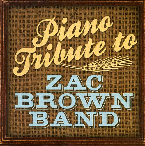 Piano Tribute Players - Piano Tribute to Zac Brown Band