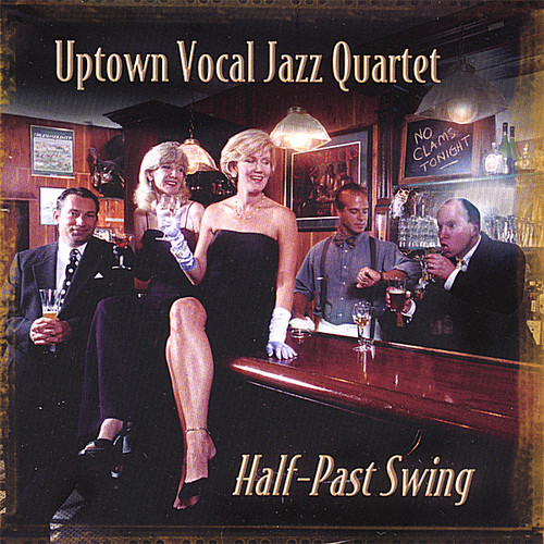 Uptown Vocal Jazz Quartet - Half-Past Swing