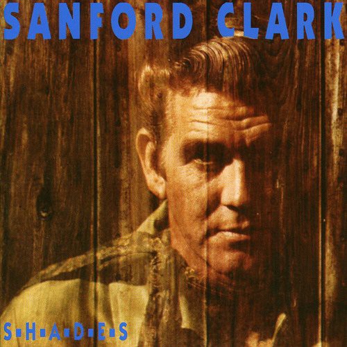 Sanford Clark - Shades [Import]