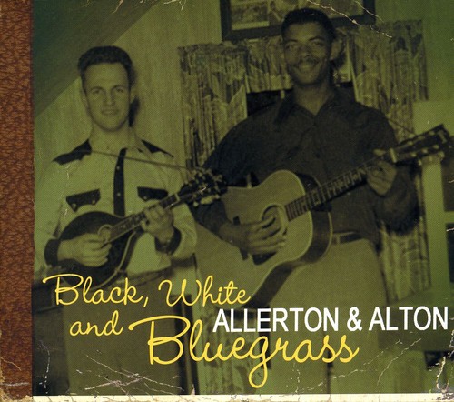 Allerton & Alton - Black White & Bluegrass [Import]