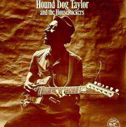 Hound Dog Taylor & the Houserockers - & Houserockers