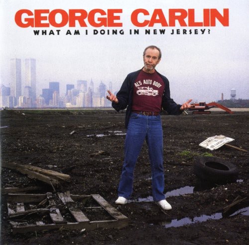 George Carlin - What Am I Doing In New Jersey?