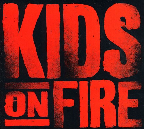 Kids on Fire [Import]