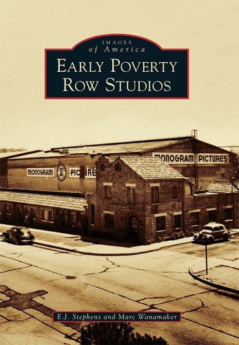 Stephens, E J / Wanamaker, Marc - Early Poverty Row Studios (Images of America)