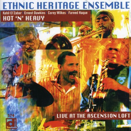 Ethnic Heritage Ensemble - Hot 'N' Heavy: Live At The Ascension Loft