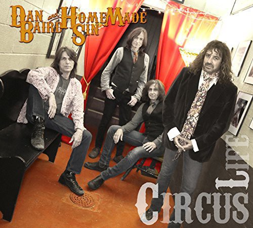 Dan Baird / Homemade Sin - Circus Life
