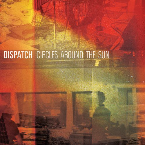 Dispatch - Circles Around The Sun [Deluxe]